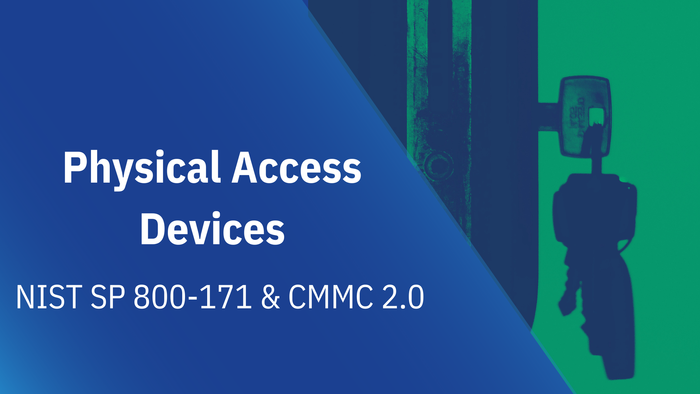 CMMC, NIST SP 800-171, Physical Access Device